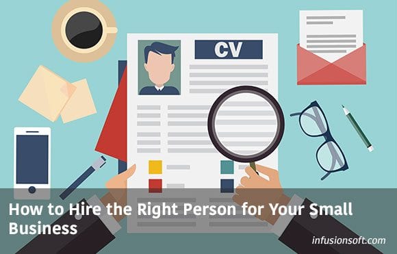 How to Hire the Right Person for Your Small Business