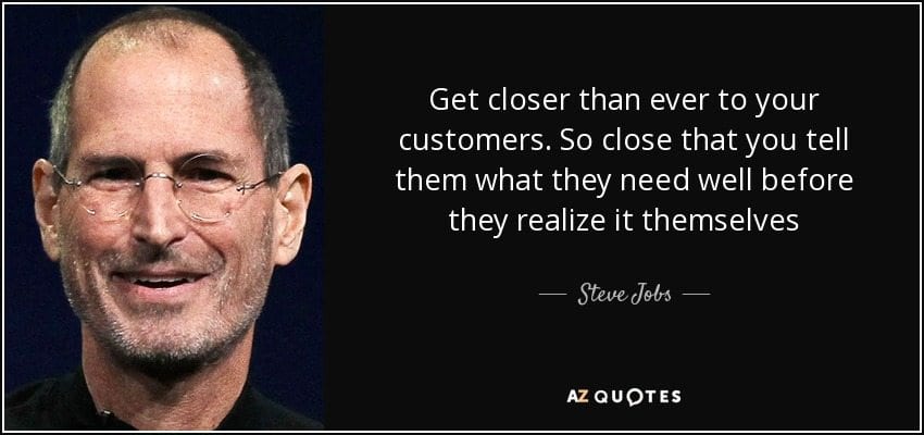 quote-get-closer-than-ever-to-your-customers-so-close-that-you-tell-them-what-they-need-well-steve-jobs-105-58-29