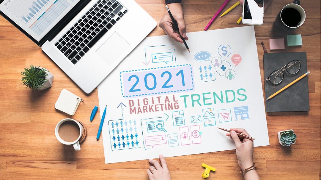 2021 Digital Marketing Trends That Will Impact Your Small Business