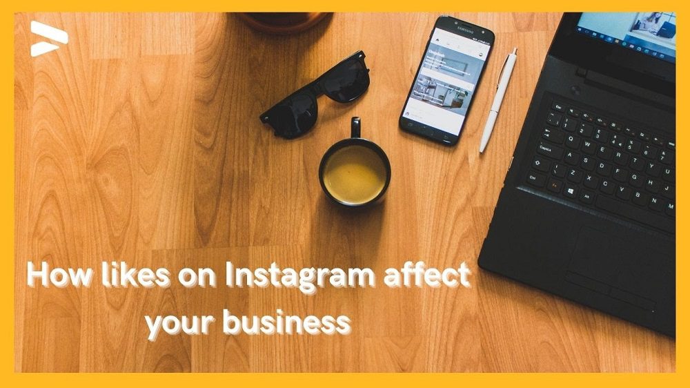 How Likes on Instagram Affect Your Business